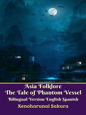 cover image of Asia Folklore the Tale of Phantom Vessel Bilingual Version English Spanish